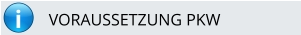 i VORAUSSETZUNG PKW