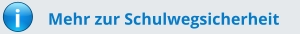 i Mehr zur Schulwegsicherheit