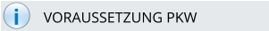 i VORAUSSETZUNG PKW