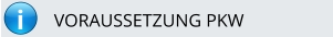i VORAUSSETZUNG PKW