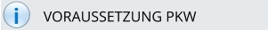 i VORAUSSETZUNG PKW