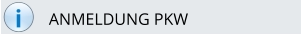 i ANMELDUNG PKW