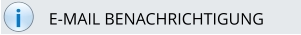 i E-MAIL BENACHRICHTIGUNG