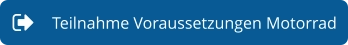 Teilnahme Voraussetzungen Motorrad