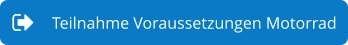 Teilnahme Voraussetzungen Motorrad