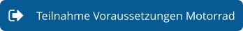 Teilnahme Voraussetzungen Motorrad