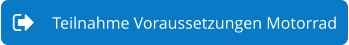 Teilnahme Voraussetzungen Motorrad