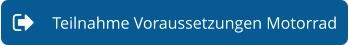 Teilnahme Voraussetzungen Motorrad