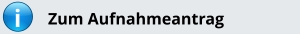 i Zum Aufnahmeantrag